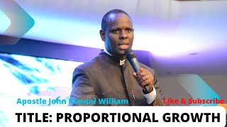 Proportional Growth // Apostle John Kimani William