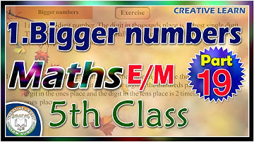 Bigger numbers | E/M | 5th class maths | English Medium | Part 19 | Maths | Creative Learn