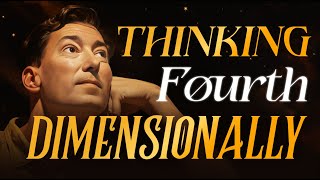 Neville Goddard - THINKING FOURTH-DIMENSIONALLY with Q&A (LESSON 3)