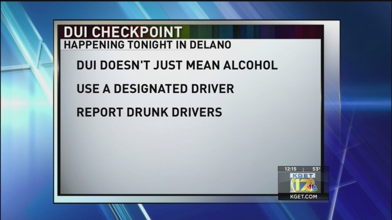 Delano police holding DUI checkpoint tonight YouTube