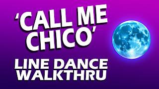 Call Me Chico | Line Dance Walkthru
