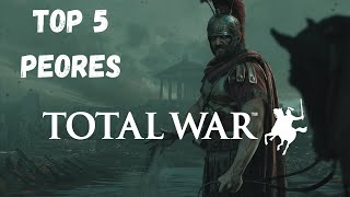 TOP 5 PEORES Total War