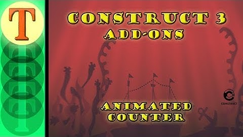 Construct 3 Tutorial - Addons - The Animated Counter Behavior