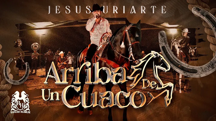 Jesus Uriarte - Arriba De Un Cuaco [En Vivo]