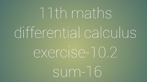 11th maths chapter-10 differential calculus exercise-10.2 sum-16