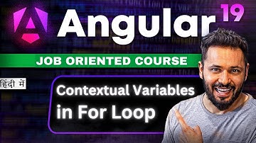 Angular 19 Tutorial Hindi #23 For Loop contextual Variables | $last $first $odd $even $index $count