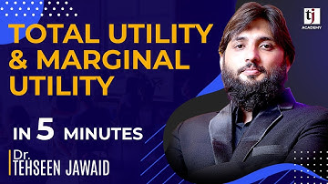 Mircoeconomics  # 4 | Total and Marginal Utility - Urdu I Hindi | TJ Academy