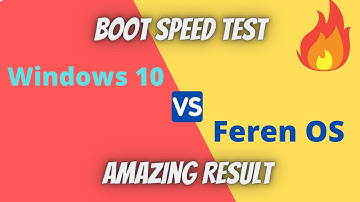 Boot Speed Test: Windows 10 vs Feren OS