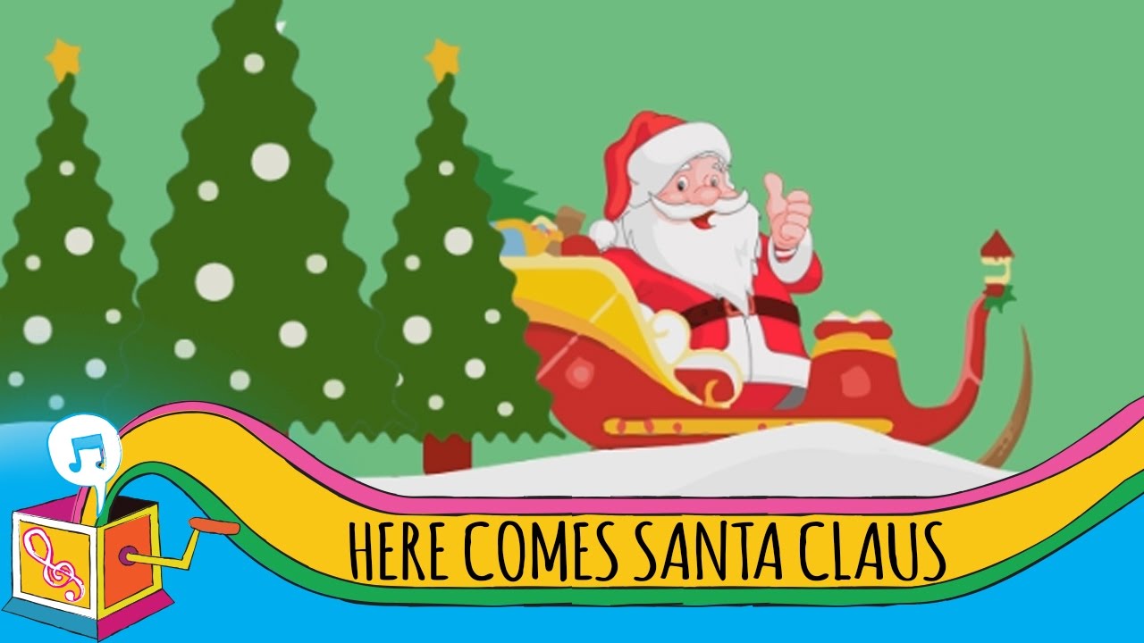 Here Comes Santa Claus Children's Christmas Song. 