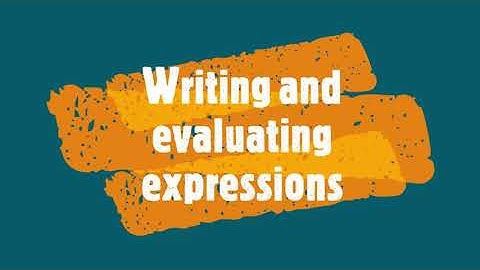 Expressions - Writing and Evaluating Expressions