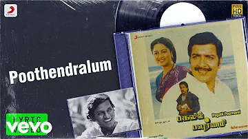 Pagalil Pournami - Poothendralum Lyric | Sivakumar, Raadhika | Ilaiyaraaja