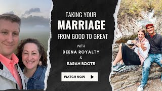 How to Take Your Marriage from Good to GREAT with Deena Royalty