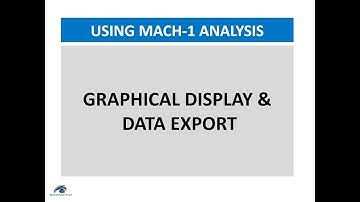 Mach-1 Analysis User Manual - Part 3 - Graphical Display and Data Export