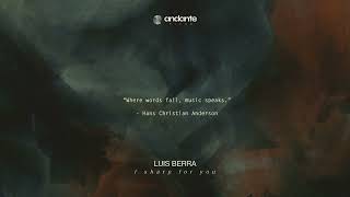 Luis Berra - F Sharp For You [Neoclassical Piano / Solo Piano Music]