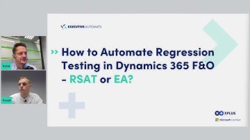 How to Automate Regression Testing in Dynamics 365 F&O - RSAT or EA?