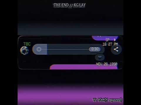 The End // Kg Lay (Edit)