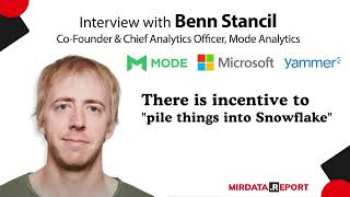 There is incentive to pile things into Snowflake (Benn Stancil@Mode Analytics)