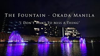 The Fountain  Okada Manila HD 'I Don't Want To Miss A Thing'