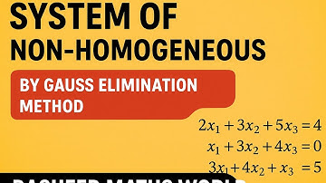 System of Non-Homogeneous Linear Equations by Gauss Elimination Method | For unique solution 🎯👍