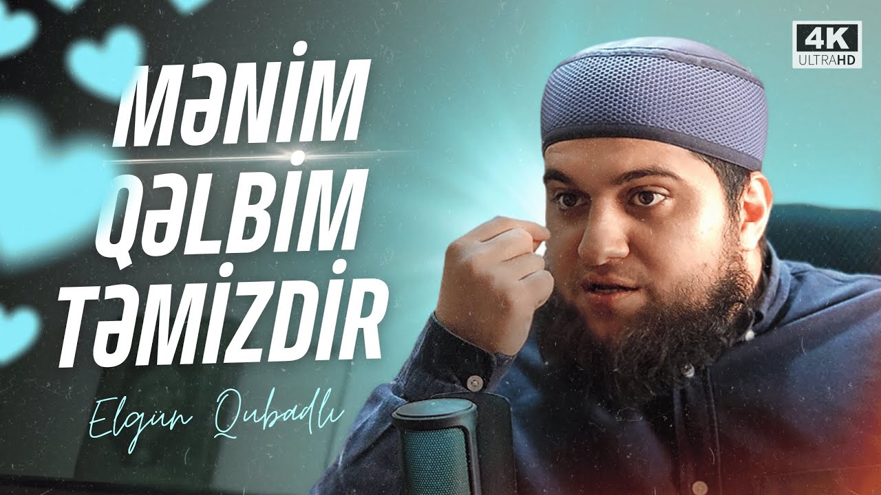 Mənim Qəlbim Təmizdir | Elgün Qubadlı