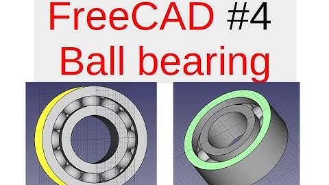 [FreeCAD Tutorials] 04.Modeling the Ball bearing. (freecad assembly, freecad draft, freecad fem)