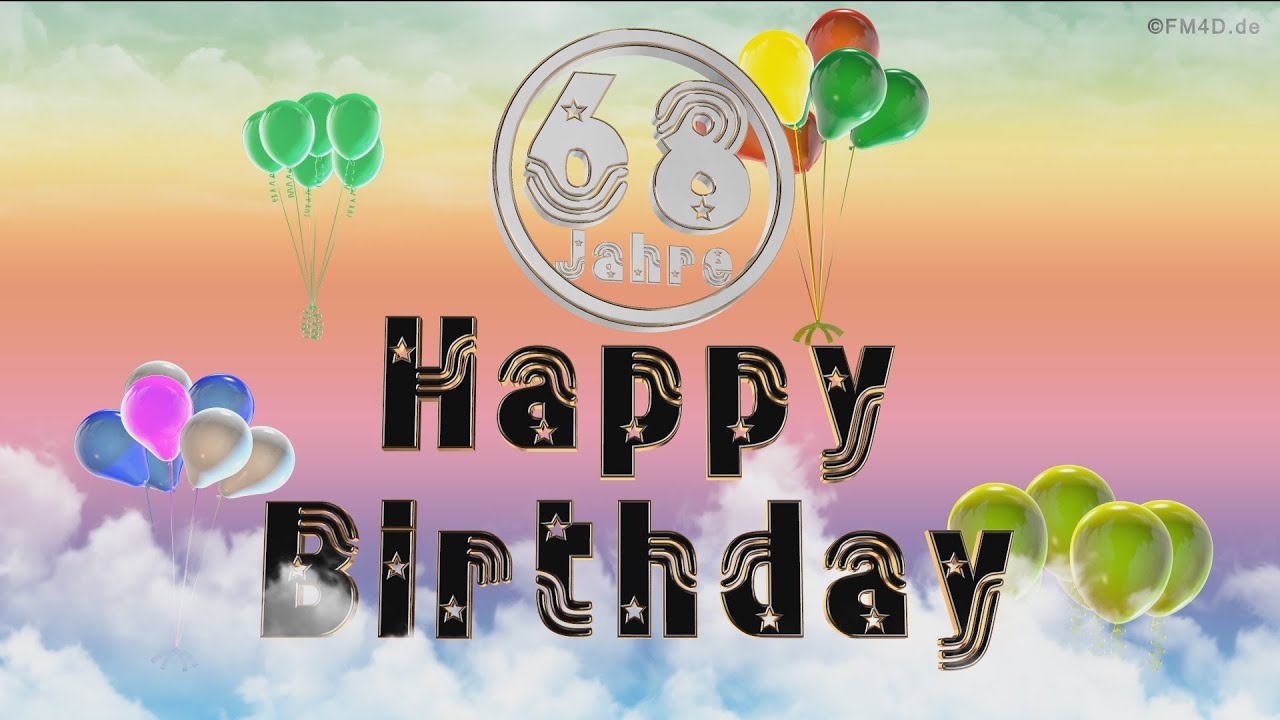 Happy Birthday 68 Jahre Geburtstag Video 68 Jahre Happy Birthday to You