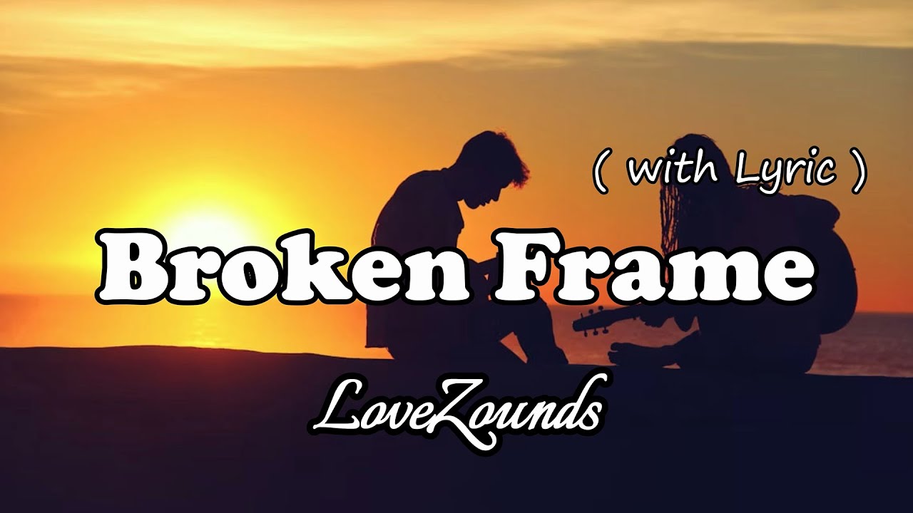 Broken Frame - Romantic Love Song with Lyrics | English Love Songs Playlist