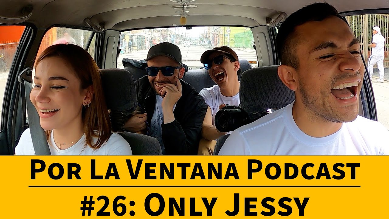 Por La Ventana Podcast # 26: Only Jessy