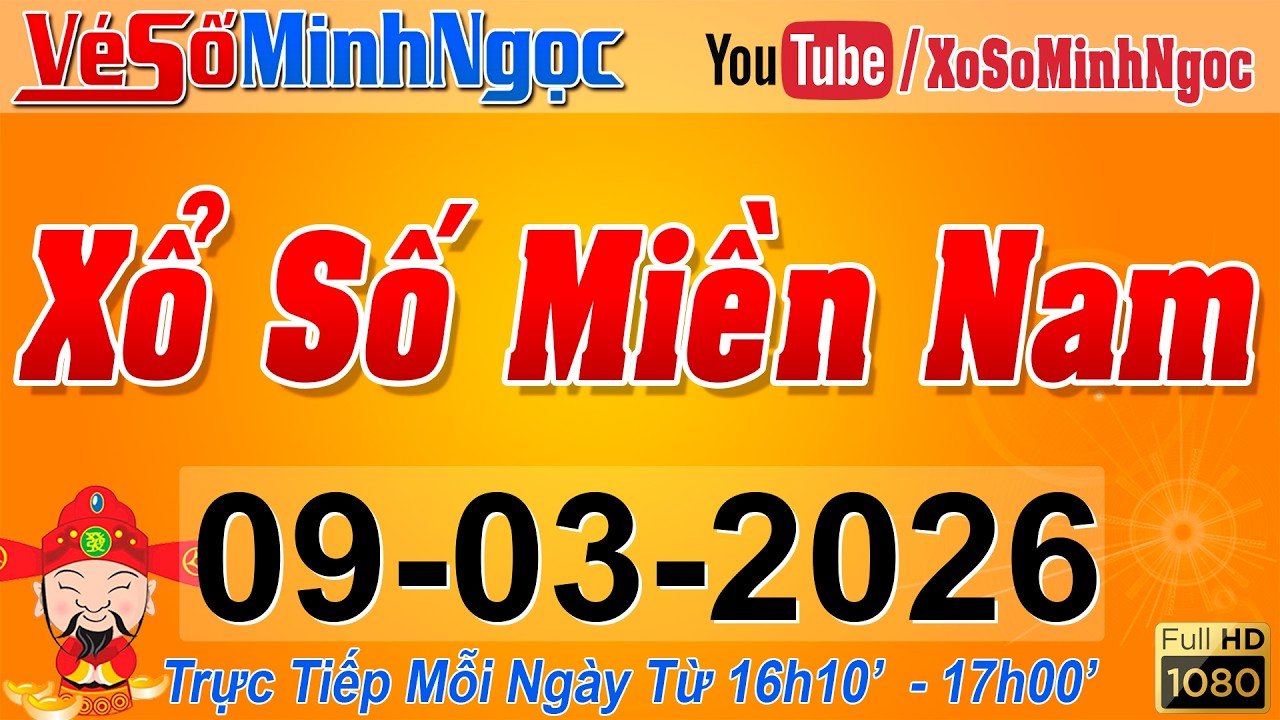 XSMN Minh Ngọc - Trực tiếp Xổ Số Miền Nam - KQXS Miền Nam ngày 09/03/2026, KQXS Hôm Nay, XSTT, XSKT