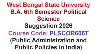 WBSU B.A. 6th Semester Political Science Suggestion 2026 PLSCOR606T