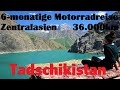 6 - monatige Motorradreise durch Zentralasien Folge 8 Tadschikistan