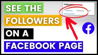 How To See The Followers Of A Facebook Page? [in 2023]