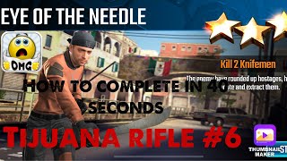 Eye of the Needle, Sniper Strike Special Ops mission #6- Tijuana (rifle/zone 13)