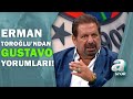 Erman Toroğlu Ve Reha Kapsal'dan Gustavo'ya Övgüler! / A Spor / Takım Oyunu / 25.10.2020