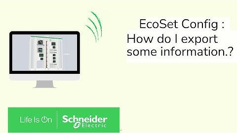 EcoSet Config: How do I export some information | Schneider Electric