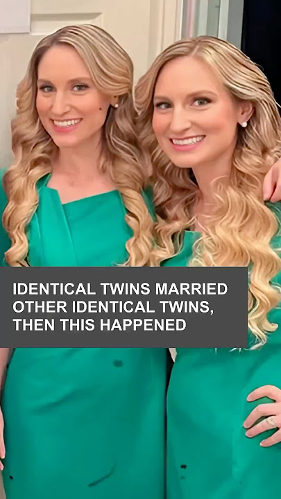 Identical twins married other identical twins, then this happened...
