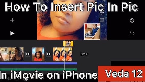How To Insert Picture In Picture/Video In iMovie For iPhone