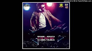 Urvashi vs Nucleya (F@#K THAT SHIT) - DJ Akhil Talreja