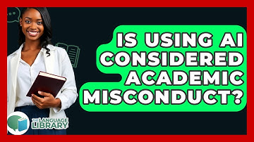 Is Using AI Considered Academic Misconduct? - The Language Library