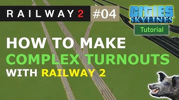 How to Make Complex Railway Turnouts in Cities Skylines (Beginners Guide)