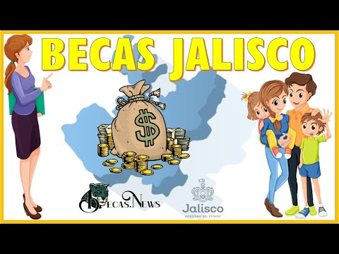 Becas Jalisco 2021-2022: Convocatoria, Registro y Requisitos Beneficios a Quien va dirigida