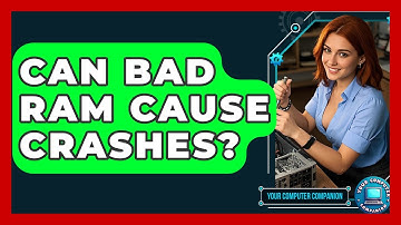 Can Bad RAM Cause Crashes? - Your Computer Companion