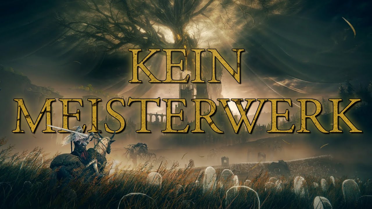 Elden Ring ist KEIN Meisterwerk