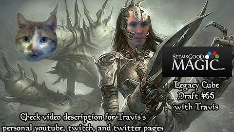 Legacy Cube Draft #66 with Travis - Drafting