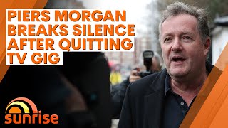 Piers Morgan breaks his silence following Meghan Markle saga that saw him quit his job | Sunrise