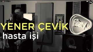 Yener Çevik - Hasta İşi // Groovypedia \