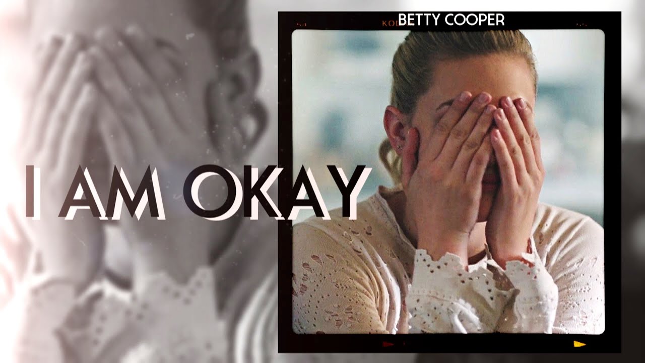 ❖ dark! Betty Cooper | I Am Okay