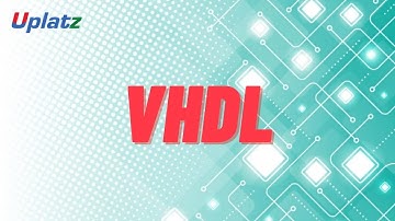 Intro to VHDL - Very High Speed Integrated Circuit (VHSIC) Hardware Description Language | Uplatz
