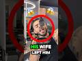 His Wife Definitely Left Him 🤯😢