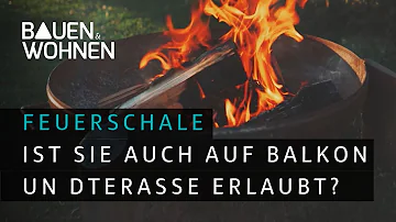 Kann man eine Feuerschale auf die Terrasse stellen?